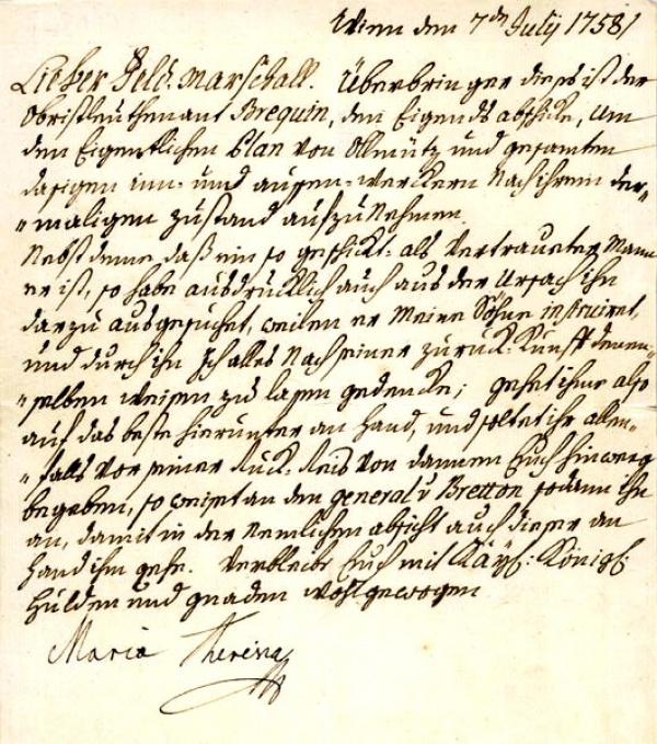 Dopis Marie Terezie polnímu maršálkovi Ernstu Dietrichu Marschallovi svobodnému pánu von Burgholzhausen ze dne 7. července 1758. Österreichisches Staatsarchiv, sign. ÖSTA/KA Genie- und Planarchiv Inland C IV alpha Olmütz 30, 30a.